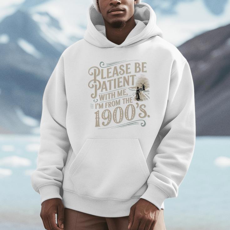 Please Be Patient With Me I'm From The 1900s 1900s Premium Unisex Hoodie Please Be Patient With Me I'm From The 1900s 1900s Premium Unisex Hoodie