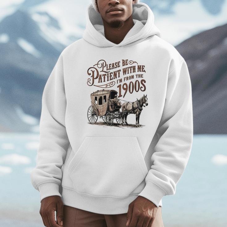 Please Be Patient With Me I'm From The 1900s Vintage Funny Unisex Hoodie Please Be Patient With Me I'm From The 1900s Vintage Funny Unisex Hoodie