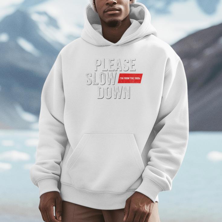 Please Slow Down Saying Quote Retro I'm From The 1900s Unisex Hoodie