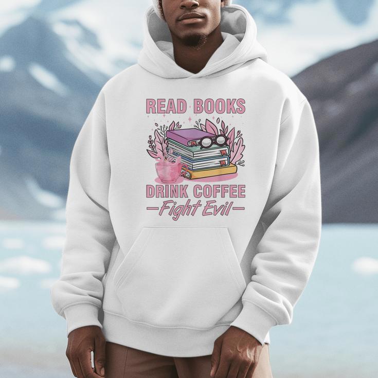 Read Books Drink Coffee Fight Evil Book Coffee Unisex Hoodie