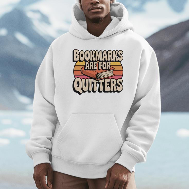 Reading Bookmarks Are For Quitters Reader Book Lovers Unisex Hoodie Reading Bookmarks Are For Quitters Reader Book Lovers Unisex Hoodie