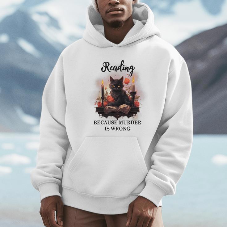 Reading Because Murder Is Wrong Books And Cats Book Lovers Unisex Hoodie Reading Because Murder Is Wrong Books And Cats Book Lovers Unisex Hoodie