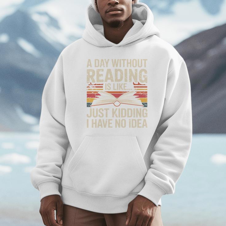 Retro A Day Without Reading Is Like Just Kidding Book Lover Unisex Hoodie