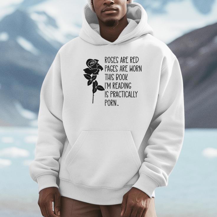 Roses Are Red Pages Are Worn Spicy Book Reading Smut Reader Unisex Hoodie