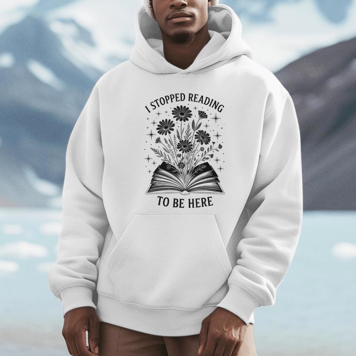 I Stopped Reading To Be Here Introvert Book Lover Bookworm Unisex Hoodie