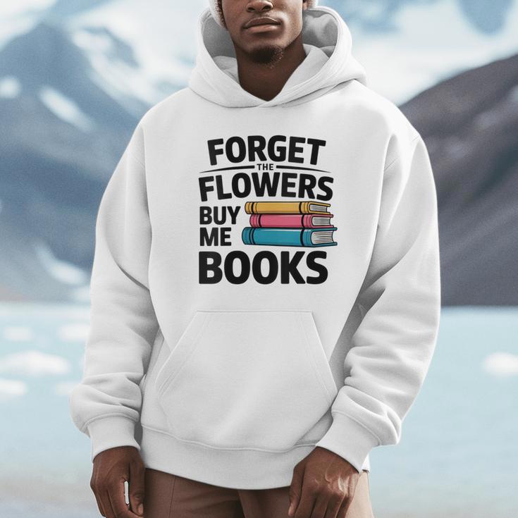 Women's Forget The Flowers Buy Me Books Book Lover Reader Unisex Hoodie Women's Forget The Flowers Buy Me Books Book Lover Reader Unisex Hoodie