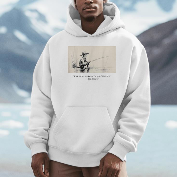 Work Is For Suckers I’m Goin’ Fishin’ Twain Sawyer Book Day Unisex Hoodie Work Is For Suckers I’m Goin’ Fishin’ Twain Sawyer Book Day Unisex Hoodie