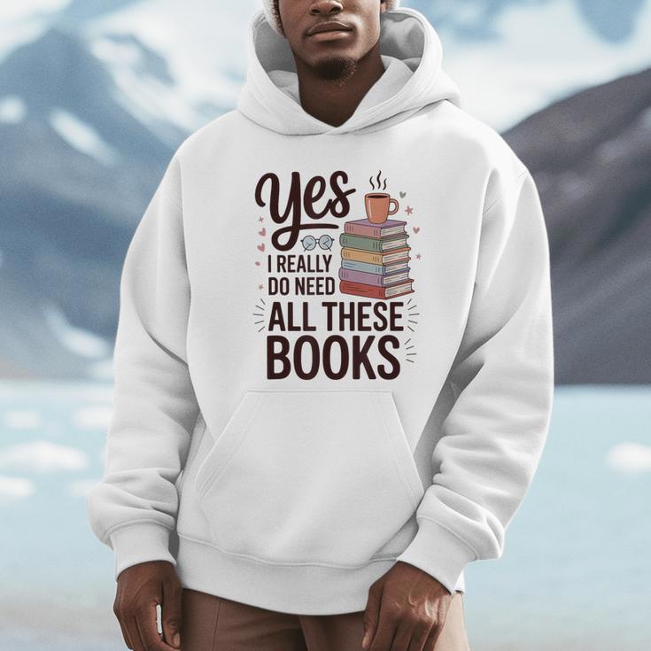 Yes I Really Do Need All These Books Coffee Unisex Hoodie
