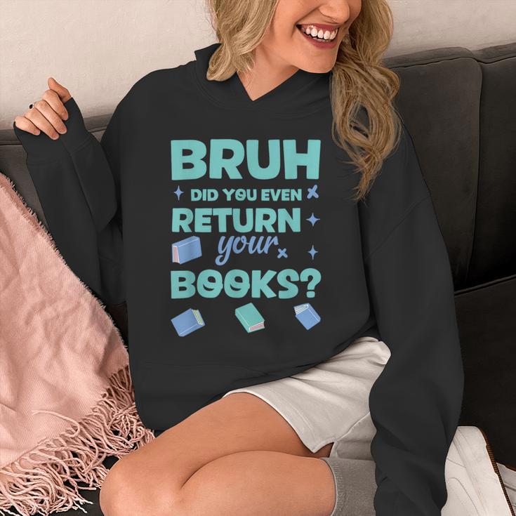 Bruh Did You Even Return Your Books Librarian Library Unisex Hoodie Bruh Did You Even Return Your Books Librarian Library Unisex Hoodie