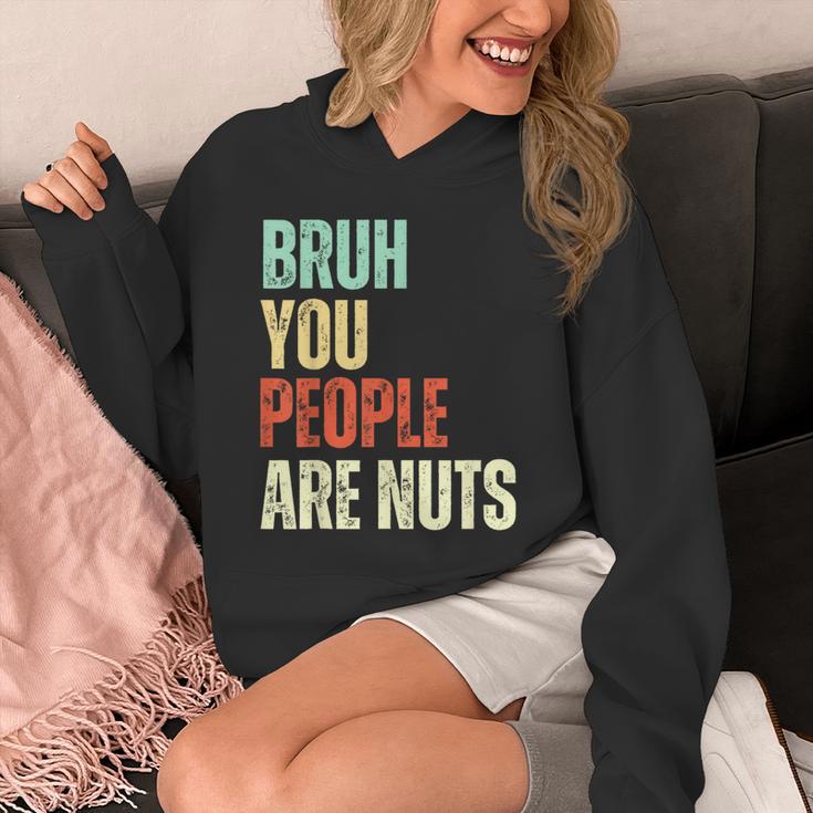 Bruh You People Are Nuts Introvert Saying Mean Unisex Hoodie