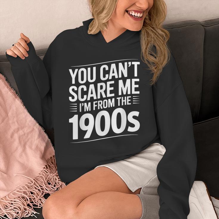 You Can't Scare Me I'm From The 1900s Humour Unisex Hoodie