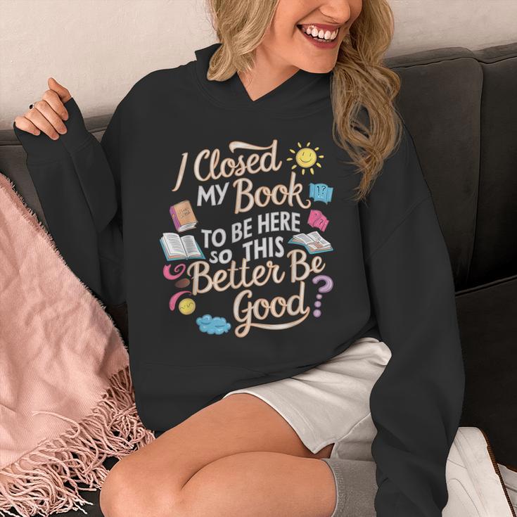 I Closed My Book To Be Here So This Better Be Good -_- Unisex Hoodie I Closed My Book To Be Here So This Better Be Good -_- Unisex Hoodie