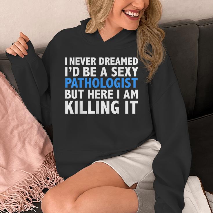 Never Dreamed I'd Be a Sexy Pathologist Pathology Graduation Unisex Hoodie