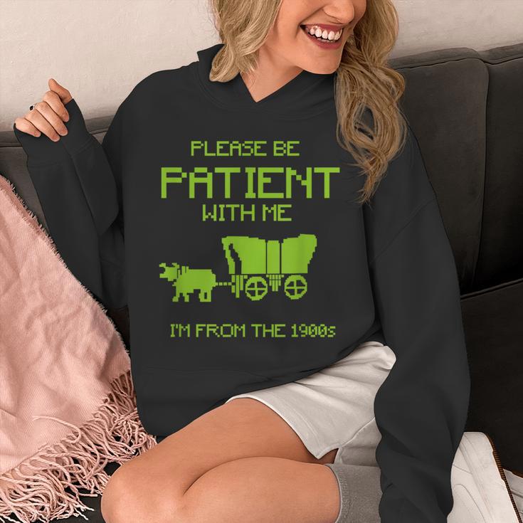 FUNNY Please Be Patient With Me I'm From The 1900s Unisex Hoodie