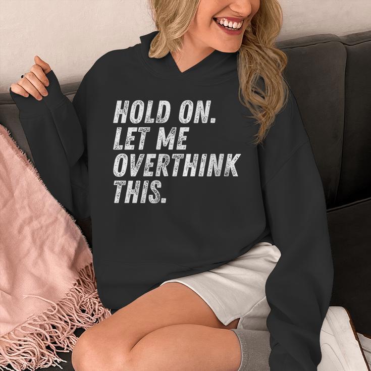 Hold On Let Me Overthink This Anxiety Introvert Person Unisex Hoodie