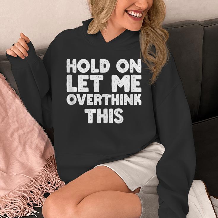 Hold On Let Me Overthink This Anxiety Introvert Unisex Hoodie