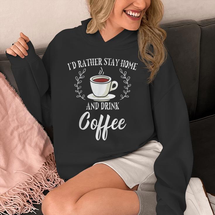 I'd Rather Stay Home And Drink Coffee Introvert Caffeine Pun Unisex Hoodie I'd Rather Stay Home And Drink Coffee Introvert Caffeine Pun Unisex Hoodie