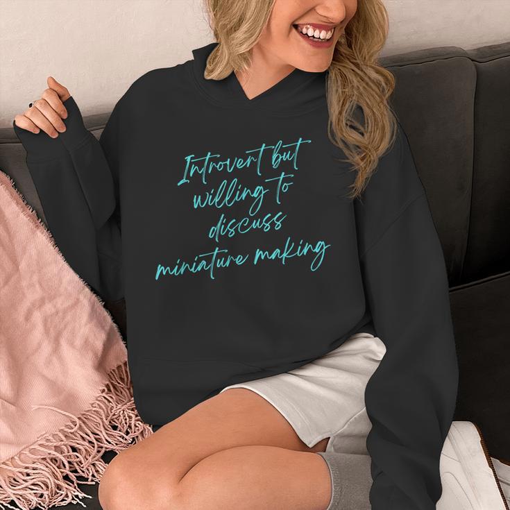 Introvert But Willing To Discuss Miniature Making Unisex Hoodie