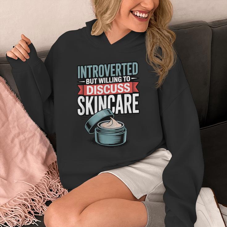 Introverted But Willing Discuss Skincare Unisex Hoodie