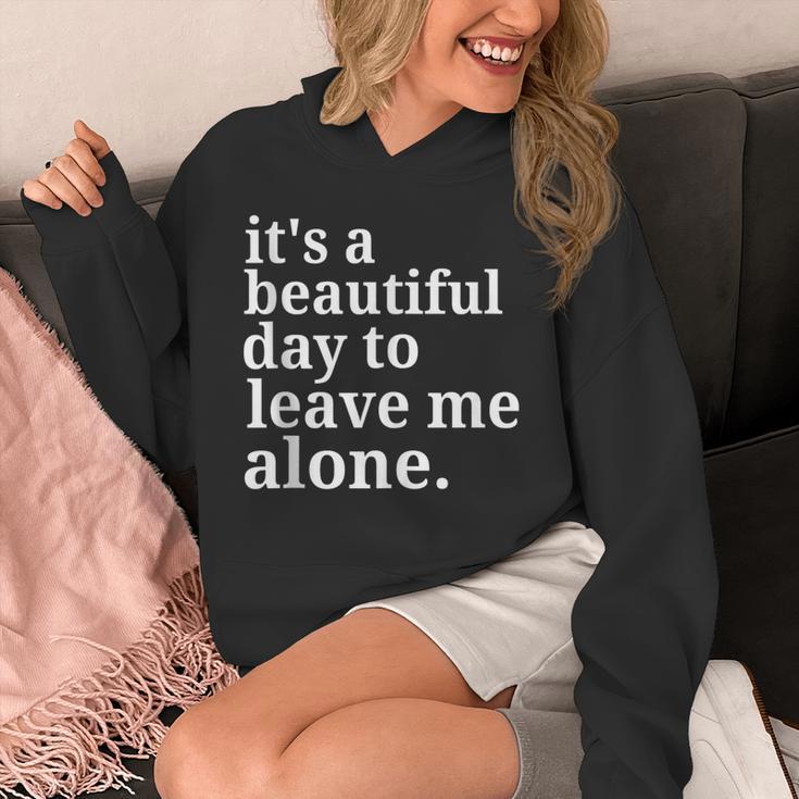 It's a Beautiful Day To Leave Me Alone Introvert Humor Unisex Hoodie It's a Beautiful Day To Leave Me Alone Introvert Humor Unisex Hoodie