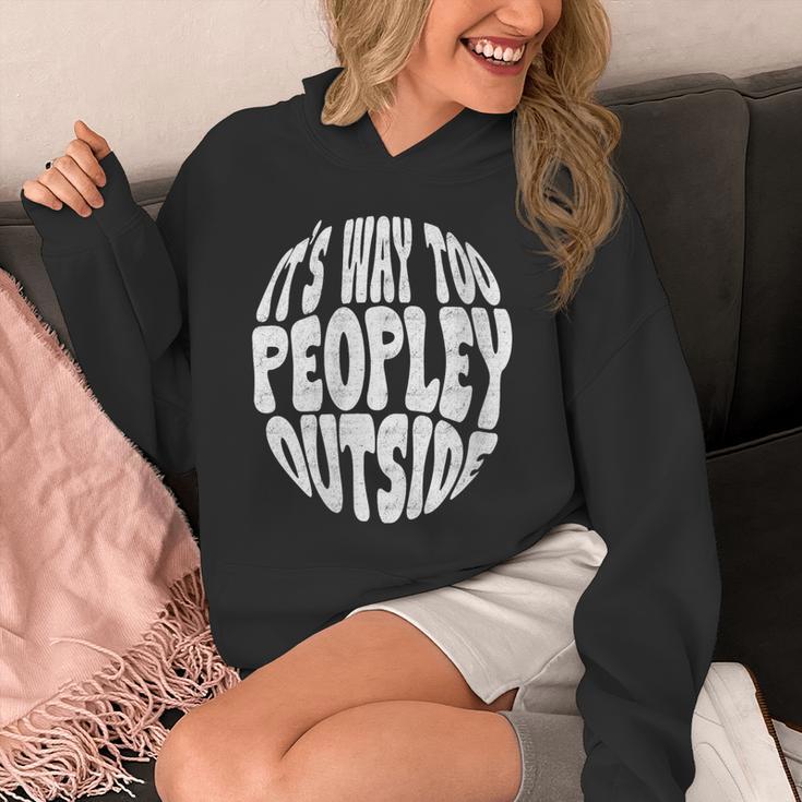 Its Way Too Peopley Outside Sarcastic Introvert Humor Unisex Hoodie