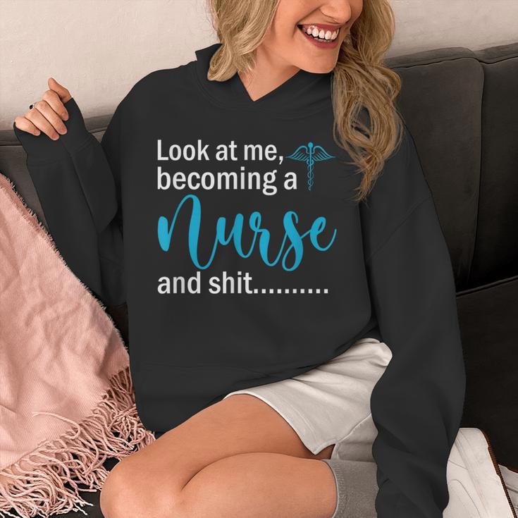 Look At Me Becoming A Nurse &Shit Graduation Nursing Student Unisex Hoodie