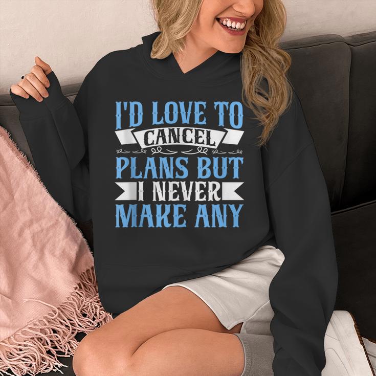 I Would Love To Cancel Plans But i Never Make Any Introvert Unisex Hoodie I Would Love To Cancel Plans But i Never Make Any Introvert Unisex Hoodie