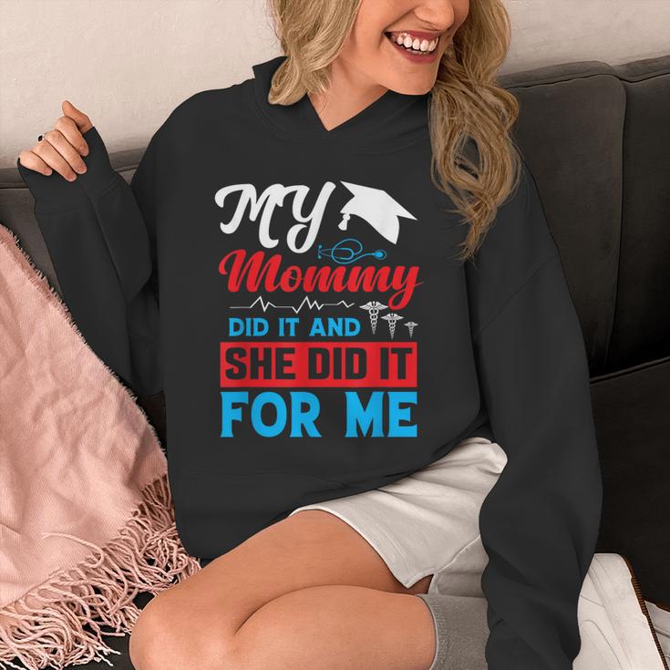 My Mommy Did It And She Did It For Me Mom Nurse Graduation Unisex Hoodie
