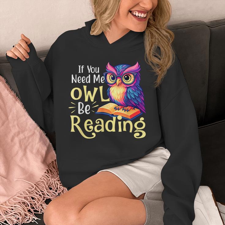 If You Need Me Owl Be Reading Book Lover Reading Bookworm Unisex Hoodie
