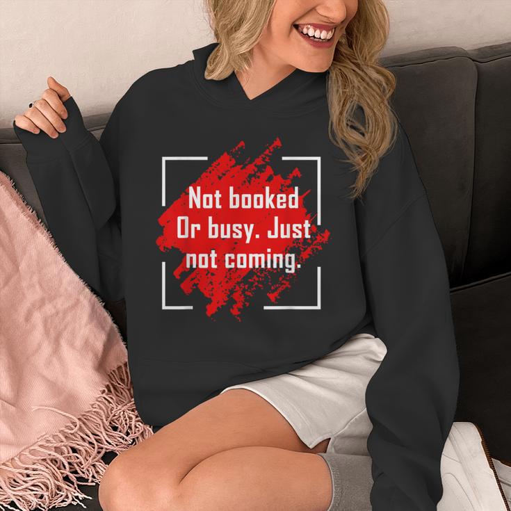 Not Booked Or Busy Just Not Coming Introvert Unisex Hoodie Not Booked Or Busy Just Not Coming Introvert Unisex Hoodie