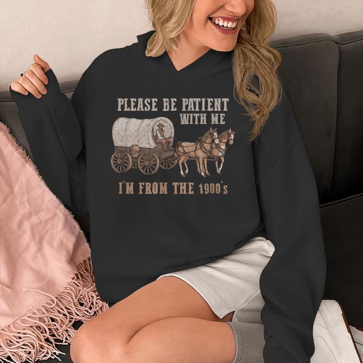 PLEASE BE PATIENT WITH ME I'M FROM THE 1900s Clever Unisex Hoodie