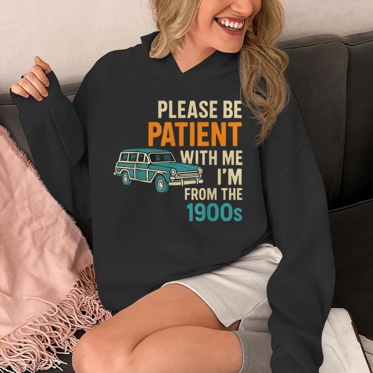 Please Be Patient With Me I'm From The 1900s Vintage For Man Unisex Hoodie Please Be Patient With Me I'm From The 1900s Vintage For Man Unisex Hoodie