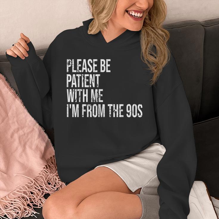 Please Be Patient With Me I’m From The 90s Kid Nostalgia Unisex Hoodie