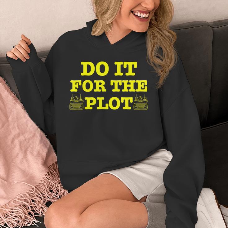 Do It For The PLOT Writer Author Book Journalist Meme Unisex Hoodie