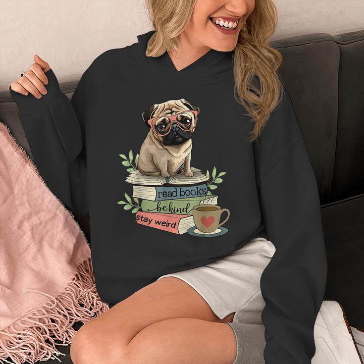 Pug Dog Reading Book Coffee Read Books Be Kind Stay Weird Unisex Hoodie