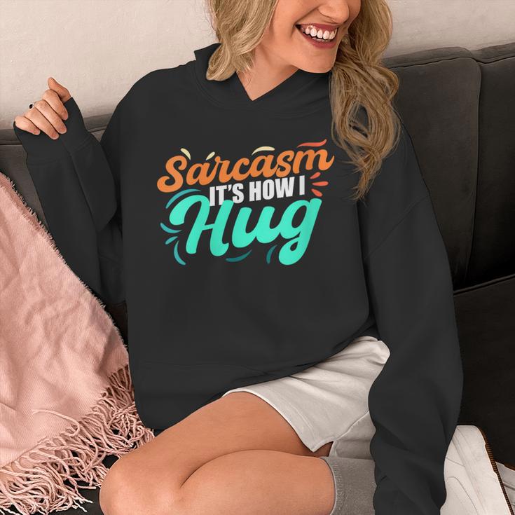 Sarcasm It's How I Hug Sarcastic Humor Introvert Unisex Hoodie Sarcasm It's How I Hug Sarcastic Humor Introvert Unisex Hoodie