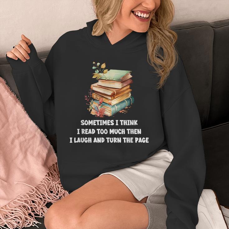 Sometimes I Think I Read Too Much For Books Lover Unisex Hoodie