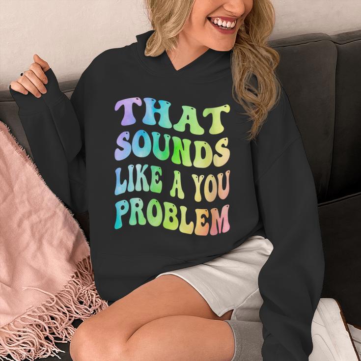 That Sounds Like A You Problem Groovy Introvert Unisex Hoodie That Sounds Like A You Problem Groovy Introvert Unisex Hoodie