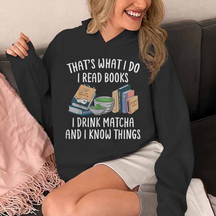 That's What I Do I Read Books I Drink Matcha I Know Things Unisex Hoodie