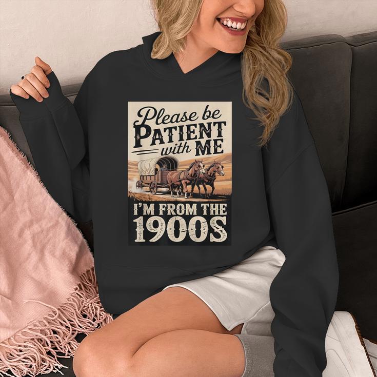Vintage Saying Please Be Patient With Me I'm From The 1900s Unisex Hoodie Vintage Saying Please Be Patient With Me I'm From The 1900s Unisex Hoodie