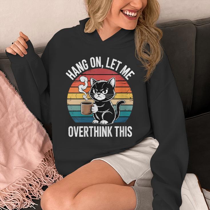 Women's Hang On Let Me Overthink Cat Coffee Retro Introvert Unisex Hoodie Women's Hang On Let Me Overthink Cat Coffee Retro Introvert Unisex Hoodie