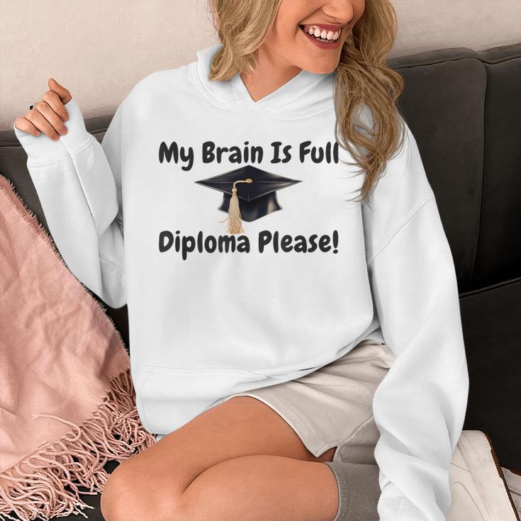 My Brain Is Full Diploma Please Graduation Idea For Her Him Unisex Hoodie