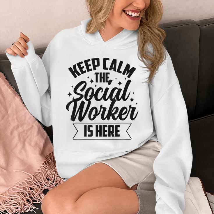 Keep Calm The Social Worker Is Here Graduation Work Job Unisex Hoodie