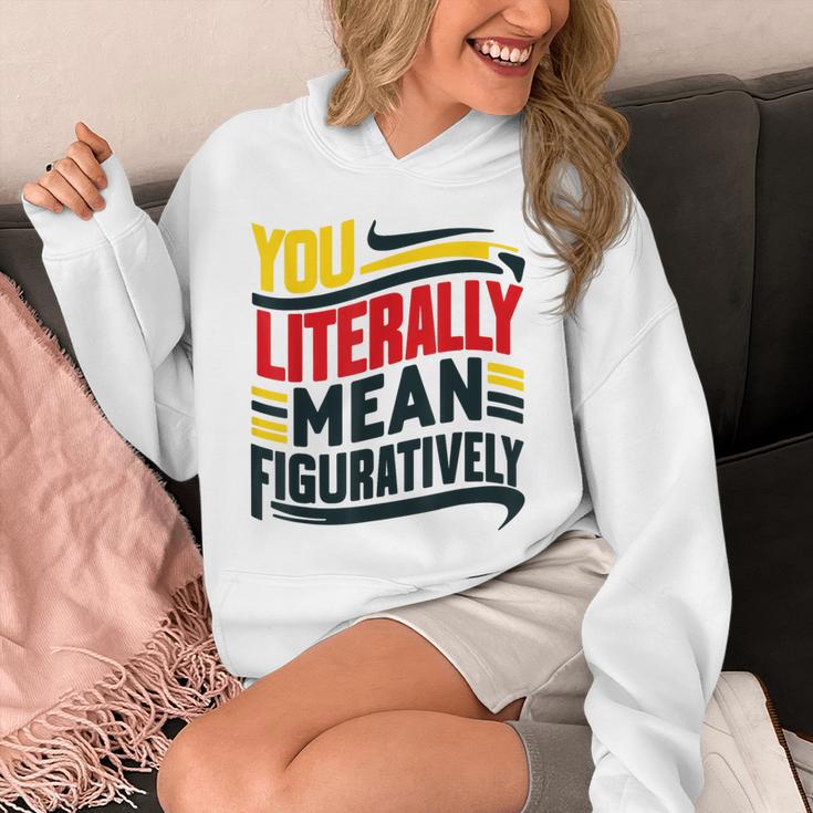 You Literally Mean Figuratively Grammar Teacher Book Writers Unisex Hoodie