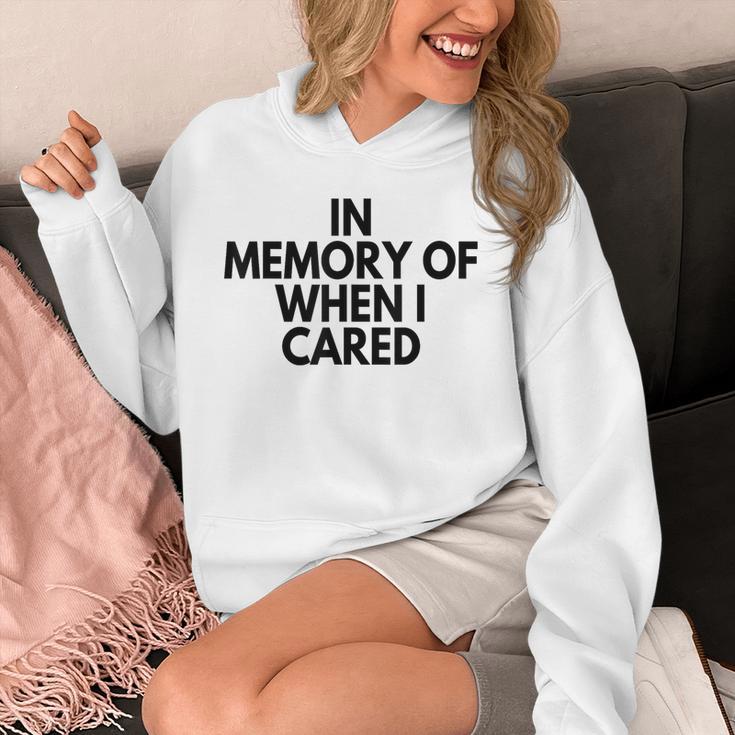 In Memory Of When I Cared Unisex Hoodie In Memory Of When I Cared Unisex Hoodie