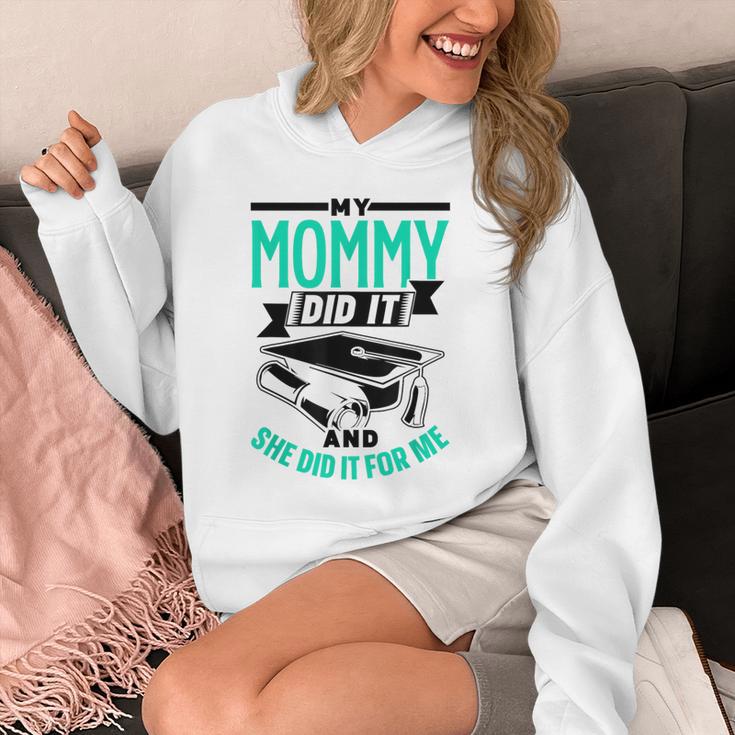 My Mommy Did It And She Did It For Me Graduation Graduate Unisex Hoodie