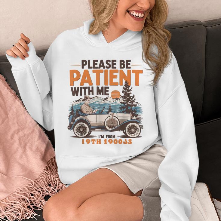 Please Be Patient With Me I'm From The 1900s 19TH Vintage Unisex Hoodie Please Be Patient With Me I'm From The 1900s 19TH Vintage Unisex Hoodie
