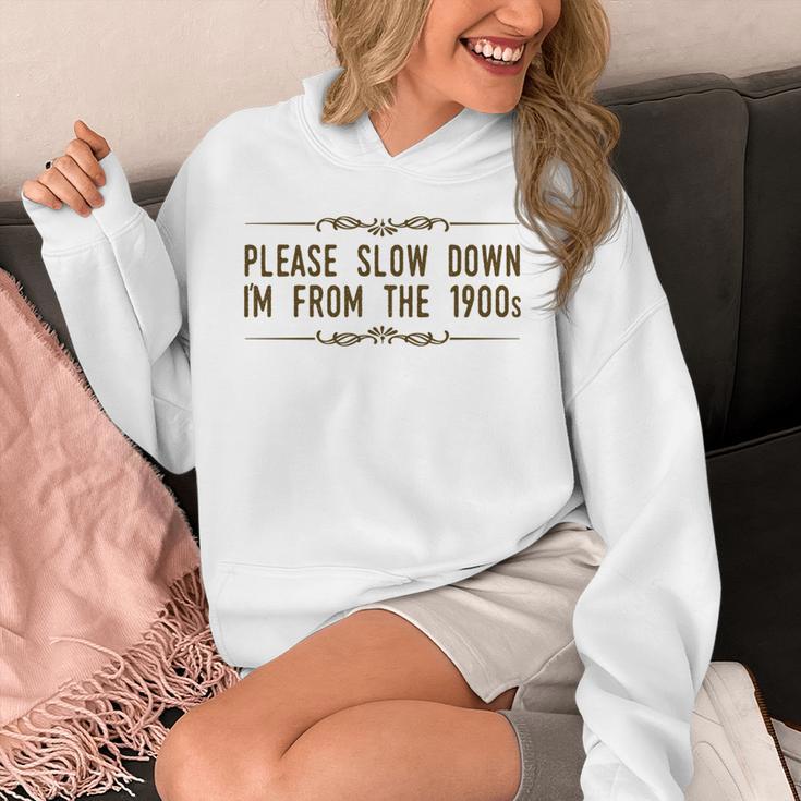 Please Slow Down I'm From The 1900s Unisex Hoodie