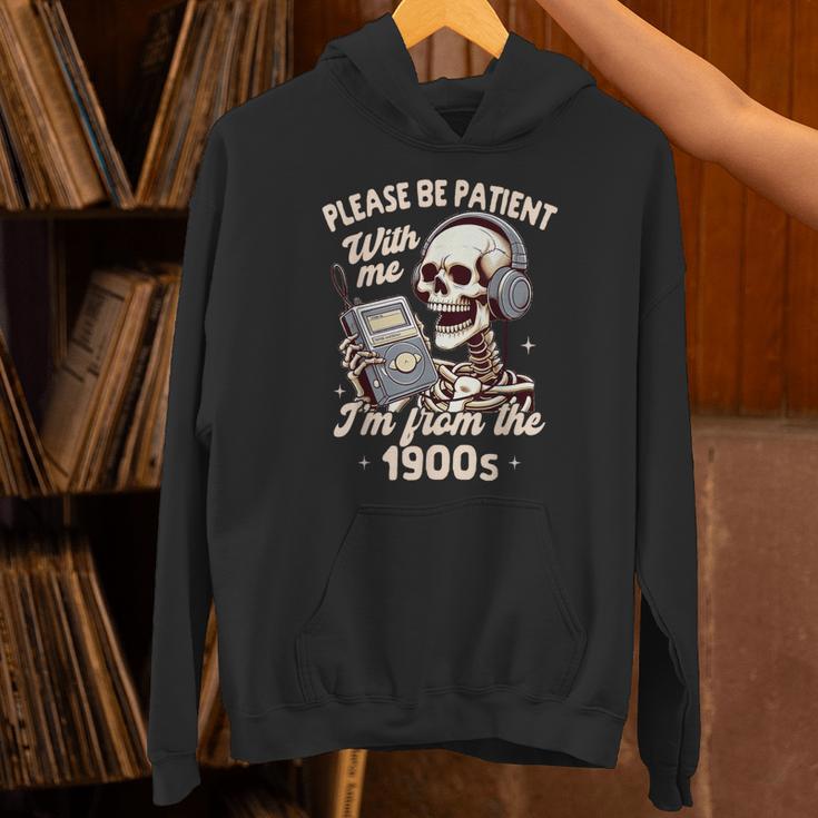 1900s Sarcasm Humor Be Patient With Me I'm From The 1900s Unisex Hoodie