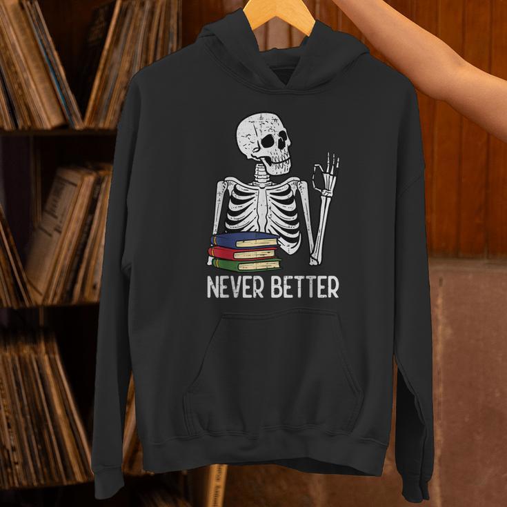 Never Better Skeleton Read Reading Book Librarian Men Women Unisex Hoodie Never Better Skeleton Read Reading Book Librarian Men Women Unisex Hoodie